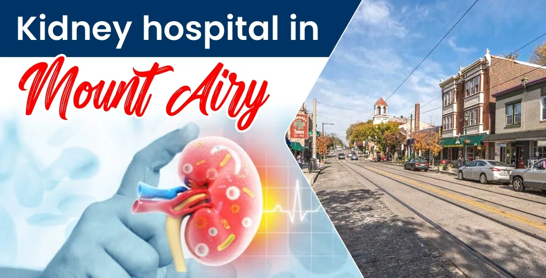 Best Kidney Hospital in Mount Airy